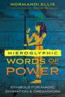 Image for Hieroglyphic words of power  : symbols for magic, divination, and dreamwork