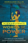 Image for Hieroglyphic words of power: symbols for magic, divination, and dreamwork