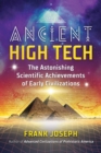 Image for Ancient high tech: the astonishing scientific achievements of early civilizations