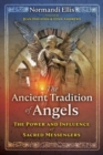 Image for The ancient tradition of angels  : the power and influence of sacred messengers