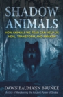 Image for Shadow Animals: How Animals We Fear Can Help Us Heal, Transform, and Awaken