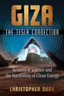 Image for Giza : The Tesla Connection: Acoustical Science and the Harvesting of Clean Energy