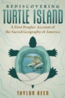 Image for Rediscovering Turtle Island  : a First Peoples&#39; account of the sacred geography of America