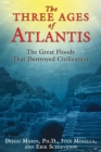 Image for Three Ages of Atlantis: The Great Floods That Destroyed Civilization