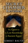 Image for Secret Chamber Revisited: The Quest for the Lost Knowledge of Ancient Egypt