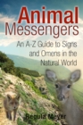 Image for Animal Messengers: An A-Z Guide to Signs and Omens in the Natural World