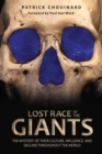 Image for Lost Race of the Giants: The Mystery of Their Culture, Influence, and Decline throughout the World