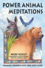 Image for Power Animal Meditations: Shamanic Journeys with Your Spirit Allies