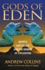Image for Gods of Eden: Egypt&#39;s Lost Legacy and the Genesis of Civilization