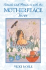 Image for Rituals and Practices with the Motherpeace Tarot