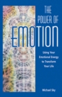 Image for Power of Emotion: Using Your Emotional Energy to Transform Your Life
