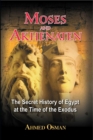 Image for Moses and Akhenaten: The Secret History of Egypt at the Time of the Exodus