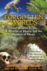 Image for Forgotten Worlds: From Atlantis to the X-Woman of Siberia and the Hobbits of Flores
