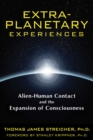 Image for Extra-Planetary Experiences: Alien-Human Contact and the Expansion of Consciousness