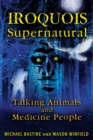 Image for Iroquois Supernatural: Talking Animals and Medicine People