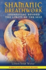 Image for Shamanic Breathwork: Journeying beyond the Limits of the Self