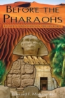Image for Before the Pharaohs: Egypt&#39;s Mysterious Prehistory