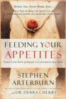 Image for Feeding Your Appetites : Satisfy Your Wants, Needs, and Desires Without Compromising Yourself