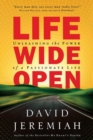 Image for Life Wide Open : Unleashing the Power of a Passionate Life