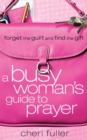 Image for A Busy Woman&#39;s Guide to Prayer