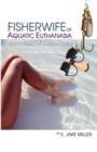 Image for The Fisherwife, or Aquatic Euthanasia