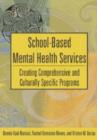Image for School-based mental health services  : creating comprehensive and culturally specific programs