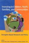 Image for Investing in Children, Families, and Communities : Strengths-Based Research and Policy