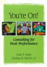 Image for You&#39;re on!  : consulting for peak performance