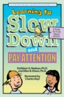 Image for Learning to Slow Down and Pay Attention : A Book for Kids About ADHD