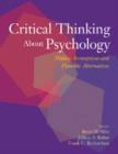 Image for Critical Thinking About Psychology : Hidden Assumptions and Plausible Alternatives