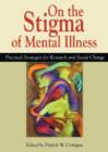 Image for On the stigma of mental illness  : practical strategies for research and social change