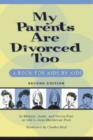 Image for My Parents are Divorced Too : A Book for Kids by Kids