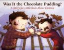 Image for Was It the Chocolate Pudding? : A Story for Little Kids About Divorce