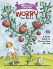 Image for What to Do When You Worry Too Much : A Kid's Guide to Overcoming Anxiety