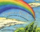 Image for Imagine a Rainbow : A Child&#39;s Guide for Soothing Pain