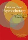 Image for Evidence-based psychotherapy  : where practice and research meet