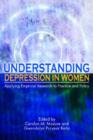 Image for Understanding depression in women  : applying empirical research to practice and policy