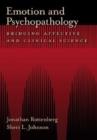 Image for Emotion and Psychopathology : Bridging Affective and Clinical Science