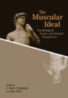 Image for The Muscular Ideal : Psychological, Social, and Medical Perspectives