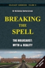 Image for Breaking the Spell : The Holocaust: Myth &amp; Reality