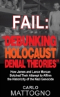 Image for Fail : Debunking Holocaust Denial Theories: How James and Lance Morcan botched their Attempt to Affirm the Historicity of the Nazi Genocide