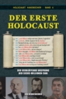 Image for Der erste Holocaust : Der verbluffende Ursprung der Sechs-Millionen-Zahl