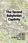 Image for The second Babylonian captivity  : the fate of the Jews in Eastern Europe since 1941