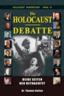 Image for Die Holocaust-Debatte : Beide Seiten neu betrachtet