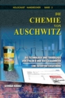 Image for Die Chemie von Auschwitz : Die Technologie und Toxikologie von Zyklon B und den Gaskammern - Eine Tatortuntersuchung