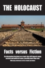 Image for The Holocaust : Facts versus Fiction: An information brochure on a topic that still impacts many societal and political issues, possibly more than ever
