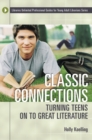 Image for Classic connections  : turning teens on to great literature