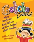 Image for Gotcha covered!  : more nonfiction book talks to get kids excited about reading