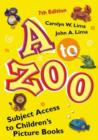 Image for A to Zoo : Subject Access to Children&#39;s Picture Books, 7th Edition