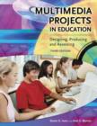 Image for Multimedia projects in education  : designing, producing and assessing